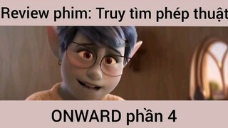 Review phim: Truy tìm phép thuật Onward #4