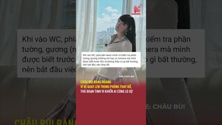 Châu Bùi bàng hoàng vì bị quay lén trong phòng thay đồ, thủ đoạn tinh vi khiến ai cũng lo sợ | TGT