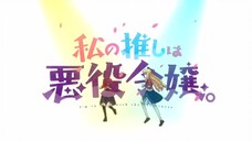 Watashi No Oshi Wa Akuyaku Reijo Eps 01 Sub indo