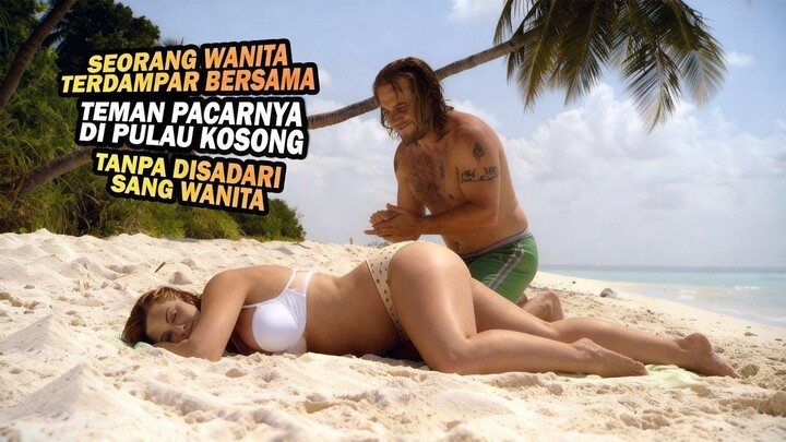 SEORANG WANITA TERDAMPAR BERSAMA TEMAN PACAR DI PULAU KOSONG TAK BERPENGHUNI