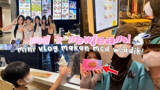 VLOG REAL LIFE! cobain mcd x newjeans🐰🫧 with marsya & sulthan 👩🏻‍🤝‍👨🏼 - vlog real life #21 -