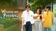 Whenever Possible Season 2 (2024) ENG SUB