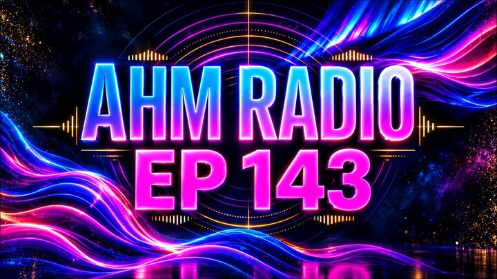 AHM RADIO EP 143｜Afro House & Deep House Mix 2026｜Melodic & Organic House｜The Rhythm Continues｜非洲浩室电