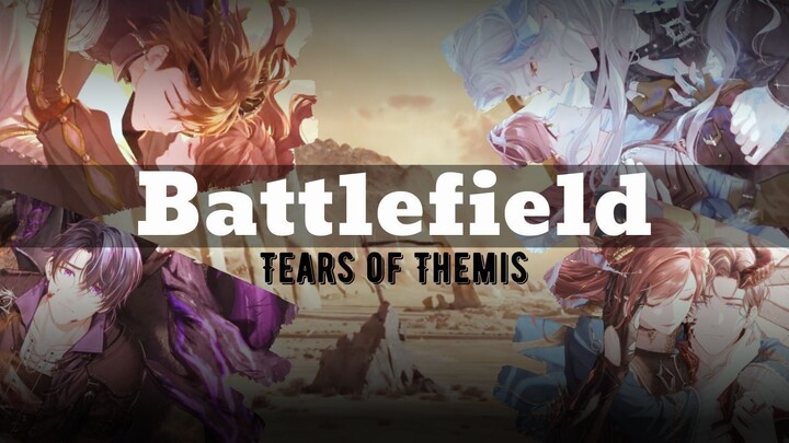 Tears of Themis AMV/GMV ♪ Battlefield ♪