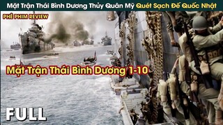 Mặt Trận Thái Bình Dương, Thủy Quân Lục Chiến Mỹ Quét Sạch Đế Quốc Nhật || Phê Phim Review