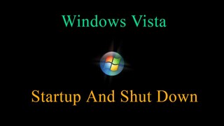 Windows Vista Startup And Shutdown