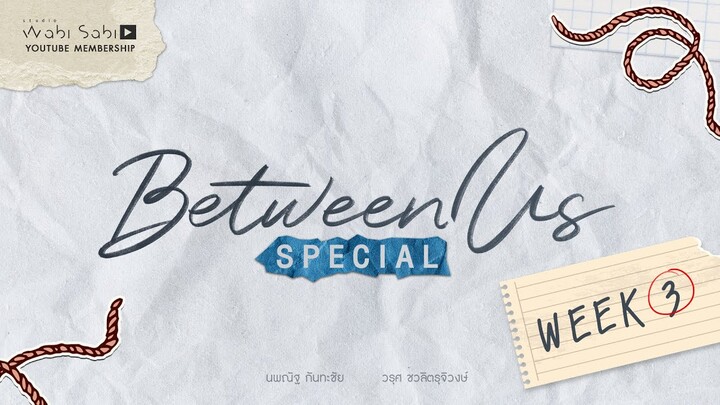 [ OFFICIAL ] Between Us Special | Week 3 | Studio Wabi Sabi