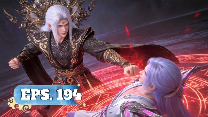 BTTH SEASON 5 EPISODE 194 SUB INDO - XIAO YAN DAPATKAN WARISAN DEWA API SURGAWI IBLIS