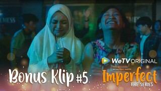 IMPERFECT The Series - Klip 5 "TEH MANIS PAHIT"