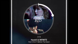 [MASHUP] 현아 (HyunA) & 인피니트 (INFINITE) - 어때? (How's this?) X BTD (Before The Dawn)