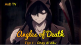 Angles of Death Tập 1 - Chạy đi đâu