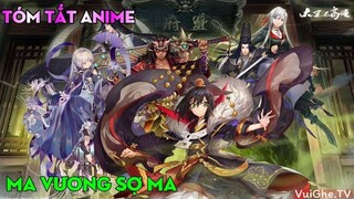 Tóm tắt anime: Sợ ma nhưng bố bắt đi làm diêm vương | Là đại vương nhưng sợ ma