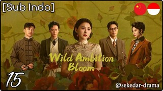 [Sub Indo] Wild Ambition Bloom – Eps. 15 (2025)