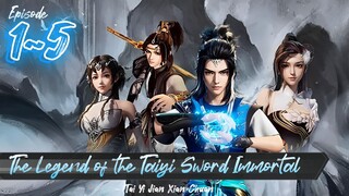 The Legend of the Taiyi Sword Immortal Eps. 1~5 Subtitle Indonesia