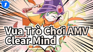 [Vua Trò Chơi AMV] Clear Mind_1