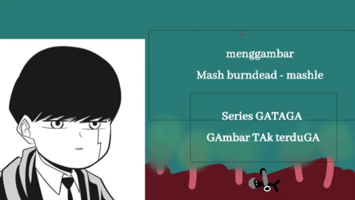 Menggambar Mash burndead - mashle | Series GATAGA (Gambar TAk tertuGa)