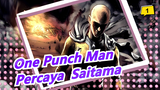 [One Punch Man] Kamu Bisa Selalu Percaya Dengan Saitama, Walaupun Semua Pahlawan Gagal_1