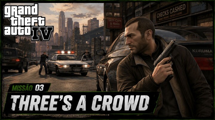 Grand Theft Auto IV missão 3 Three's a Crowd
