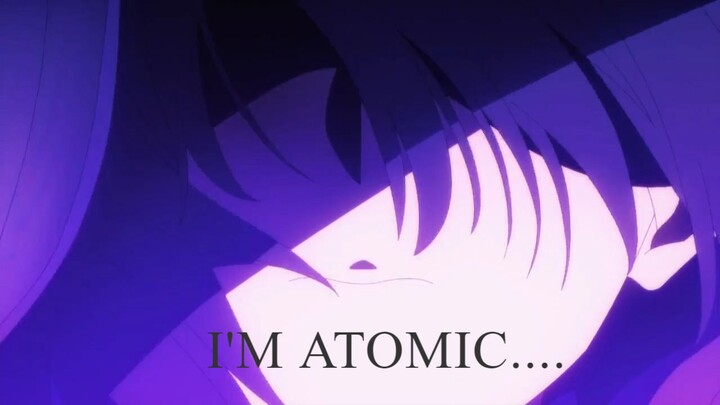 I'M ATOMIC...