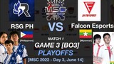 RSG PH vs FALCON Game 3 MSC 2022 PLAYOFFS Day 3