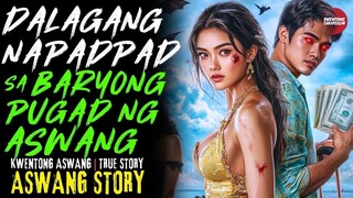 DALAGANG NAPADPAD SA BARYONG PUGAD NG ASWANG | Kwentong Aswang | True Story | Sept 11, 2025