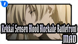 Kekkai Sensen: Blood Blockade Battlefront | MAD | 1080P_1