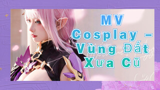 MV Cosplay - Vùng Đất Xưa Cũ