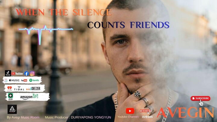 When the silence counts friends | AVEGIN | [offcial Audio]