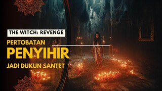 THE WITCH: REVENGE: DENDAM PENYIHIR BERUMUR RATUSAN TAHUN