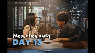 NANTI KITA CERITA TENTANG HARI INI - Production Diary Day 13