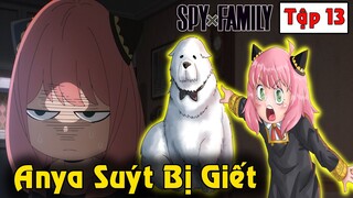 [Spy X Family Tập 13] Kế Hoạch Khủng Bố “Bom Chó” | Anya Suýt Nữa Bị Giết Hại