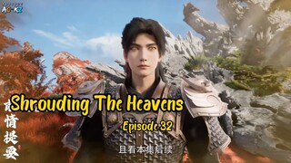 Shrouding the Heavens eps 32 sub indo