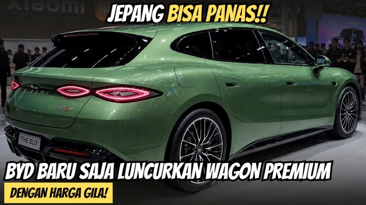JEPANG BISA PANAS!! BYD baru saja LUNCURKAN WAGON PREMIUM DENGAN HARGA GILA!