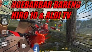 BARENG HIRO 10 dan ALDI TV , BARBAR !!!!!! | FREE FIRE