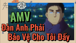 [Senpai Đáng Ghét Của Tôi] AMV | Đàn Anh Phải Bảo Vệ Cho Tôi Đấy