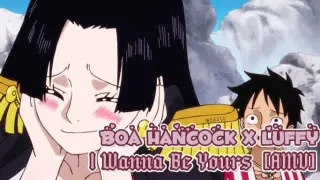Hancock fall in love with Luffy ðŸ¥°â�¤ï¸� - One Piece - I Wanna Be Yours [AMV] â�¤ï¸�