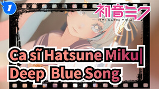 Ca sĩ Hatsune Miku|【MMD】◇Deep  Blue Song◆đổi trang phục sau 1 cú click_1