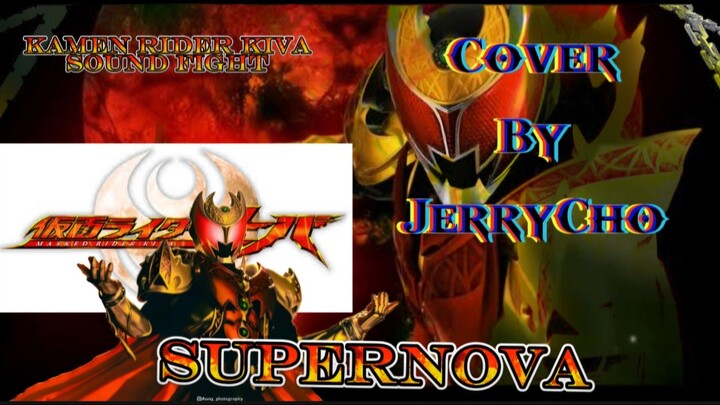 Tentra Fang - Supernova (SoundTrack Kamen Rider Emperor Kiva) cover By JerryCho