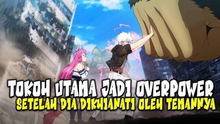 10 Anime dimana Karakter Utama Mendapat Kekuatan Setelah Dikhianati