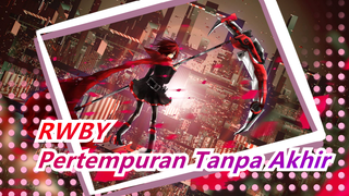 RWBY | Pertempuran Tanpa Akhir - Sebuah Pesta Pertempuran Tak Tertandingi!