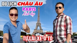 Kinh nghiệm Lái xe ô tô khám phá Paris Pháp | DU LỊCH CHÂU ÂU TỰ TÚC