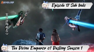 [ EPISODE 17 ] The Divine Emperor of Destiny - 1080p Super Duper HD Sub Indo