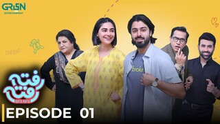 Rafta Rafta | Episode 01 | Zaviyar Nouman - Saheefa Jabbar | Pakistani Drama | Green TV