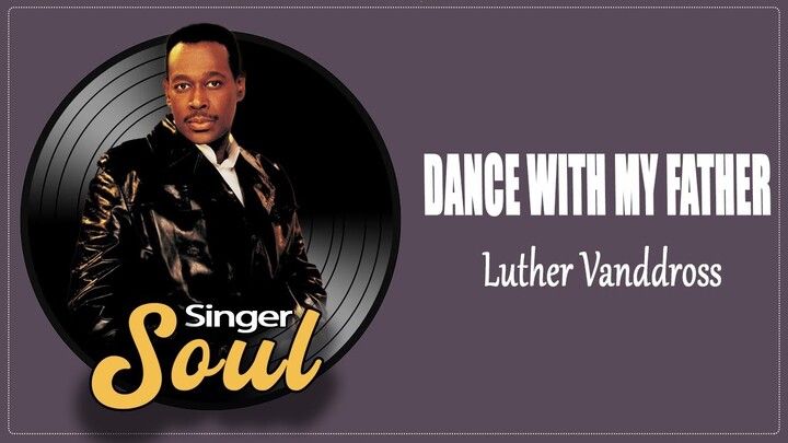Luther Vanddross - Dance With My Father (Lyrics)