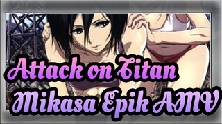 Attack on Titan Mikasa Epik AMV - Rasakan Sensasi "Tokoh Utama Pria Sejati"