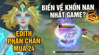 Tốp Mỡ | EDITH MÙA 24: CẦM PHẤN CHẤN? HIỆU ỨNG BIẾN VỀ KHỐN NẠN NHẤT MLBB??