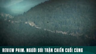 REVIEW PHIM: “ NGƯỜI SÓI TRẬN CHIẾN CUỐI CÙNG “ ( phần 10 ) #reviewphimhaynhat