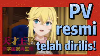 [The Genius Prince's Guide to Raising a Nation Out of Debt] PV resmi telah dirilis!