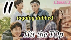 Title: Hit the Top | Tagalog dubbed | kdrama | episode 11