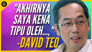 AKHIRNYA SAYA KENA TIPU, UNTUNG HABIS LESAP DALAM SEKELIP MATA - DAVID TEO